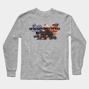 My Rights Don't End Where Your Feelings Begin II Long Sleeve T-Shirt